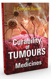 Curability of Tumours by Medicines by J. Compton Burnett [Paperback]