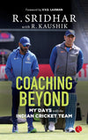 COACHING BEYOND: My Days with the Indian Cricket Team by R. Sridhar [Paperback]