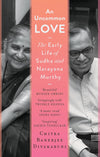 An Uncommon Love: The Early Life of Sudha and Narayana Murthy by Chitra Banerjee Divakaruni [Hardcover]