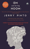 EM AND THE BIG HOOM by Jerry Pinto [Paperback]