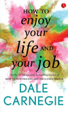 HOW TO ENJOY YOUR LIFE AND YOUR JOB by Dale Carnegie [Paperback]