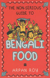 The Non-serious Guide To Bengali Food by  Arpan Roy [Paperback]