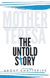 Mother Teresa: The Untold Story by Aroup Chatterjee [Paperback]