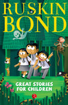 GREAT STORIES FOR CHILDREN by Ruskin Bond [Paperback]