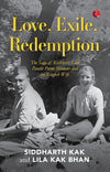 Love, Exile, Redemption by Siddharth Kak,Lila Kak Bhan [Hardcover]