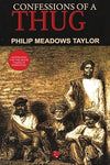 Confessions of a Thug by Philip Meadows Taylor [Paperback]