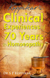 Clinical Experiences of 70 Years in Homoeopathy by S.P. Koppikar [Paperback]