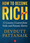 HOW TO BECOME RICH by Devdutt Pattanaik [Paperback]