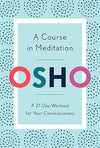 A Course in Meditation by Osho [Paperback]