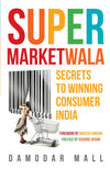 Supermarketwala: Secrets to Winning Consumer India [Paperback]