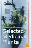 CULTIVATION AND PROCESSING OF SELECTED MEDICINAL PLANTS by NIIR BOARD [Paperback]