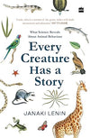 Every Creature Has a Story by Janaki Lenin [Paperback]