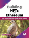 Building NFTs with Ethereum: Learn how to create, deploy, and sell NFTs on Ethereum by Yattish Ramhorry [Paperback]