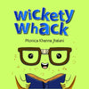 Wickety Whack by Dr. Monica Khanna [Paperback]