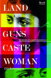 Land, Guns, Caste, Woman by Gita Ramaswamy [Hardcover]