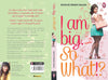 I Am Big So What? by Shuchi Singh Kalra [Paperback]