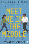 Meet Me In The Middle by Vani Mahesh [Paperback]