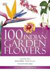 100 Indian Garden Flowers by Jayantika Davé, Nikhil Devasar [Paperback]