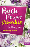 Bach Flower Remedies for Everyone by Dr. Farokh Jamshed Master [Paperback]