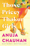 Those Pricey Thakur Girls by Anuja Chauhan [Paperback]