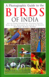 A Photographic Guide to the Birds of India by Bikram Grewal, Bill Harvey, Otto Pfister [Paperback]