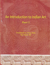 An Introduction To Indian Art Part 1 [Paperback]