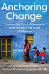 Anchoring Change: Seventy-Five Years of Grassroots Intervention That Made a Difference [Paperback]