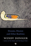 DREAMS ILLUSION AND OTHER REALITIES by Wendy Doniger [Paperback]