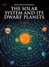 Encyclopedia: The Solar System and its Dwarf Planet [Paperback]